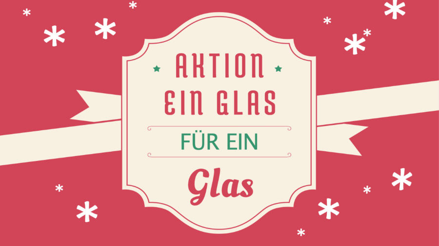 Ein Banner auf dem steht Aktion ein Glas für ein Glas